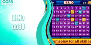 Keno GG88 - Trải Nghiệm Xổ Số Nhanh, Cơ Hội Trúng Hấp Dẫn